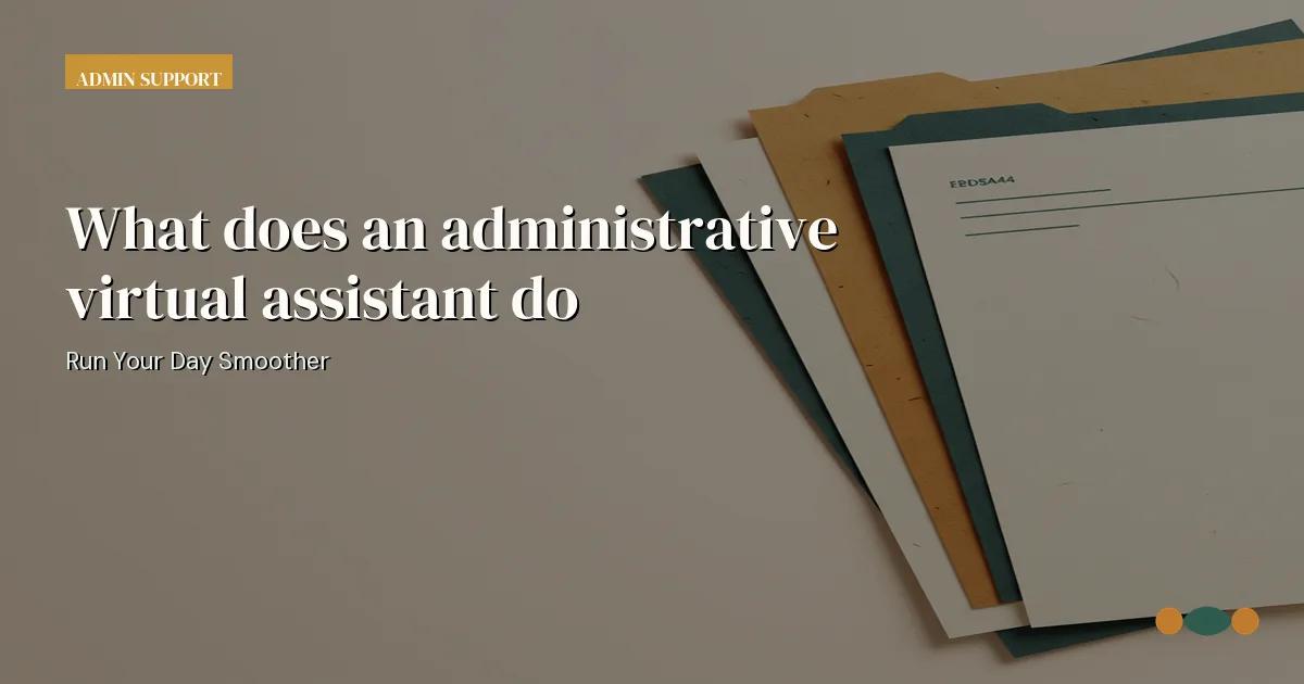Branded editorial graphic with the headline: What does an administrative virtual assistant do
