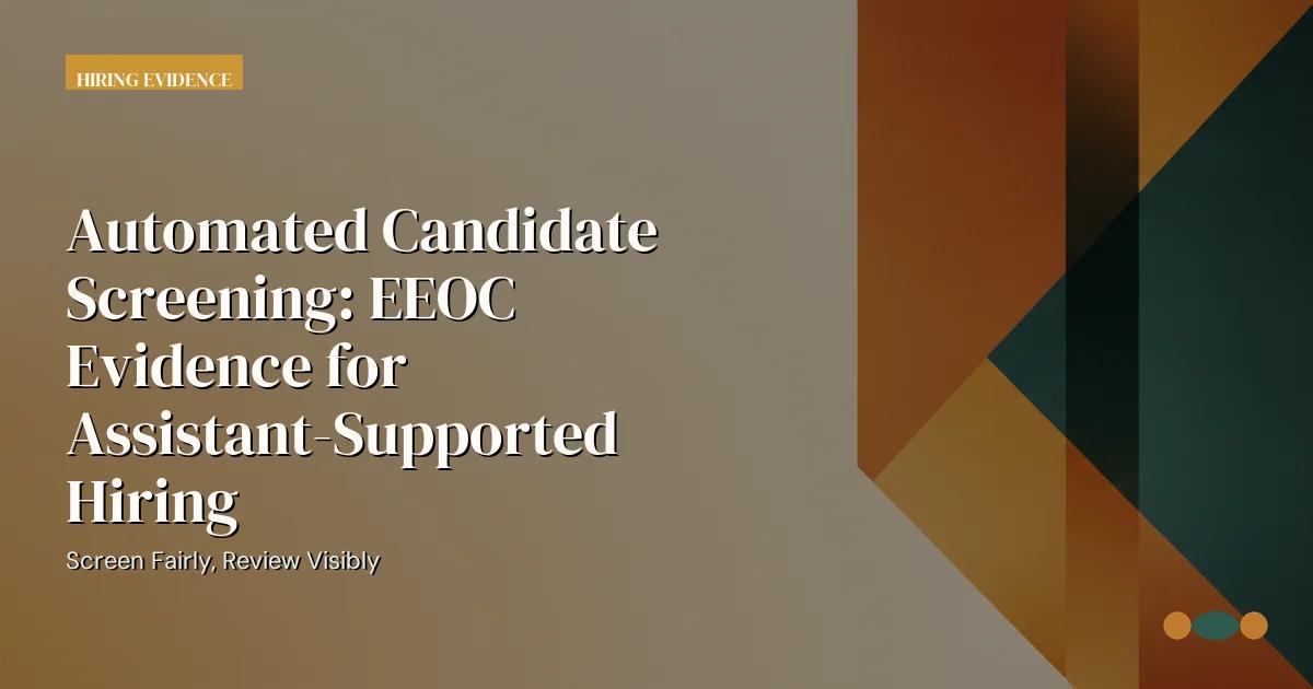 Branded editorial graphic with the headline: Automated Candidate Screening: EEOC Evidence for Assistant-Supported Hiring