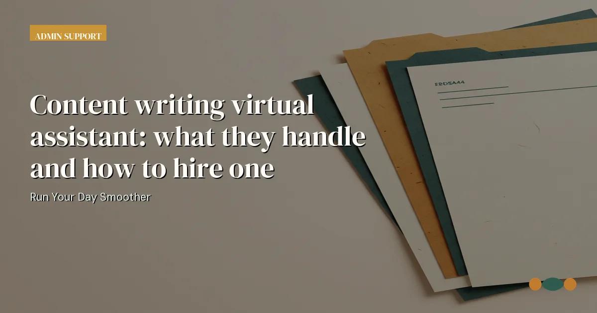 Branded editorial graphic with the headline: Content writing virtual assistant: what they handle and how to hire one