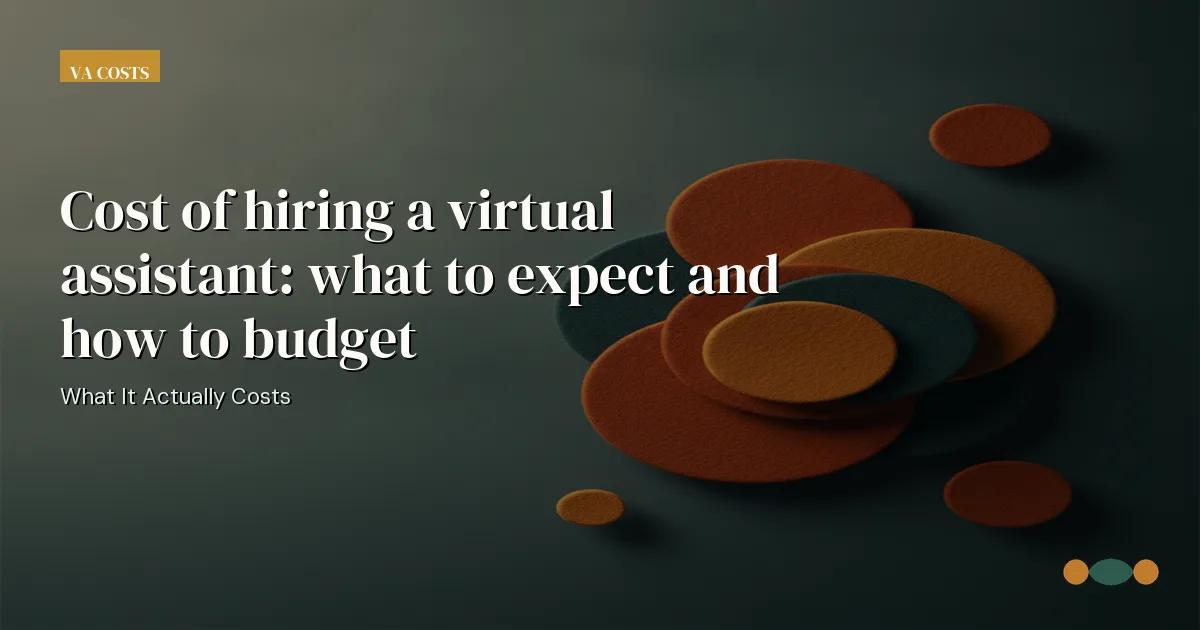 Branded editorial graphic with the headline: Cost of hiring a virtual assistant: what to expect and how to budget