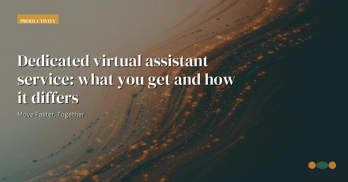 Branded editorial graphic with the headline: Dedicated virtual assistant service: what you get and how it differs