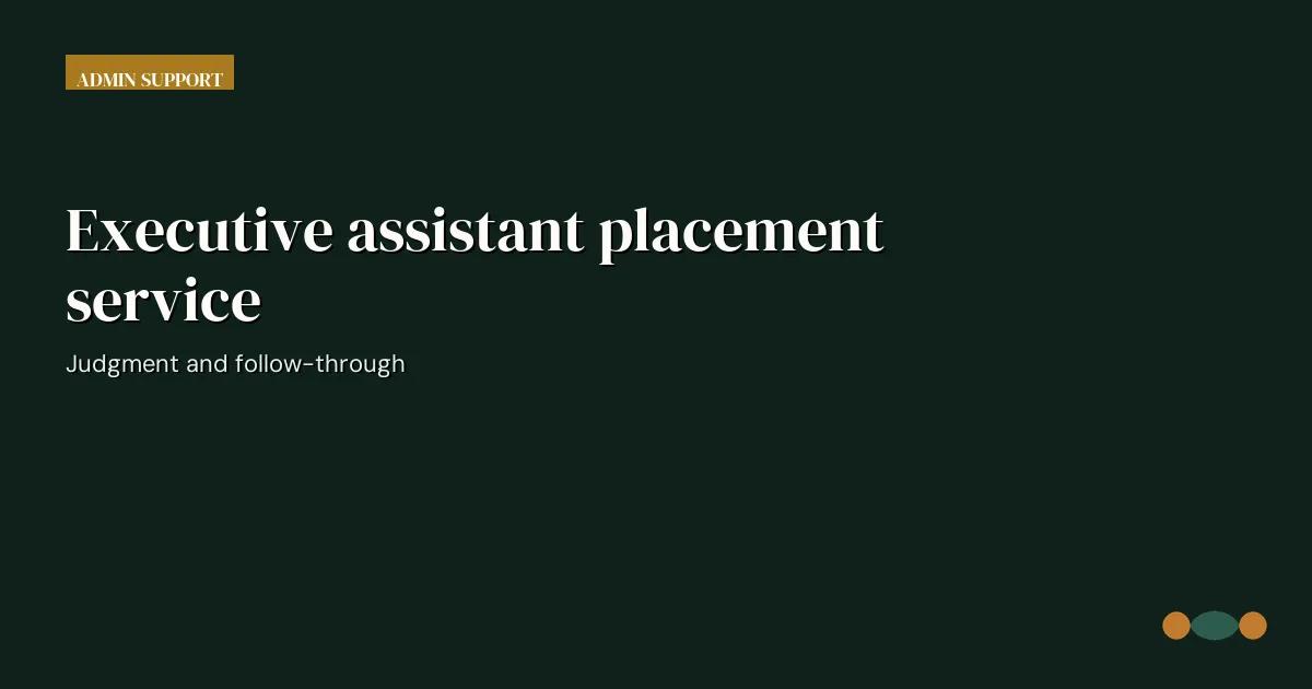 Branded editorial graphic with the headline: Executive assistant placement service