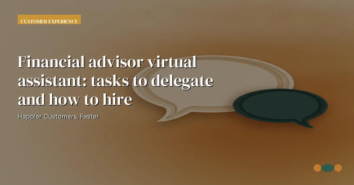Branded editorial graphic with the headline: Financial advisor virtual assistant: tasks to delegate and how to hire