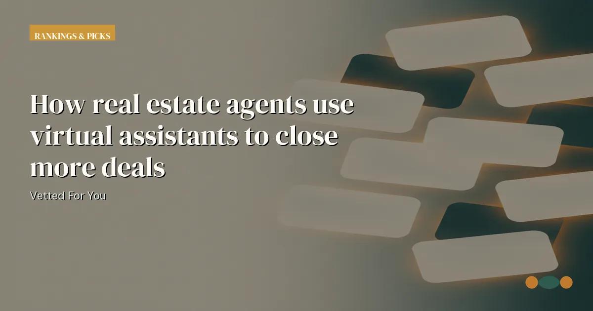 Branded editorial graphic with the headline: How real estate agents use virtual assistants to close more deals