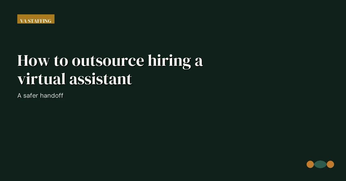 Branded editorial graphic with the headline: How to outsource hiring a virtual assistant