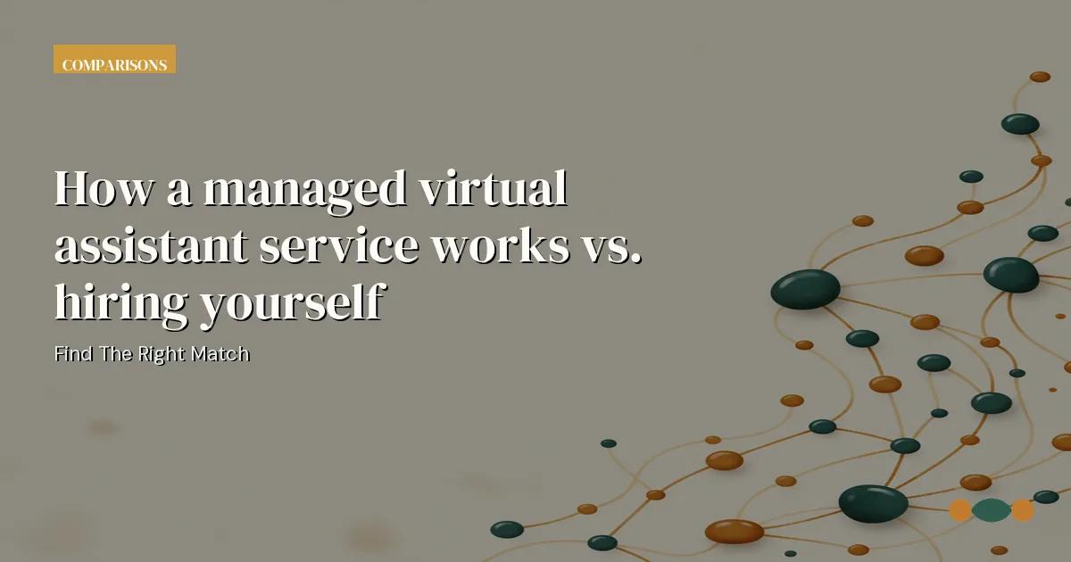 Branded editorial graphic with the headline: How a managed virtual assistant service works vs. hiring yourself