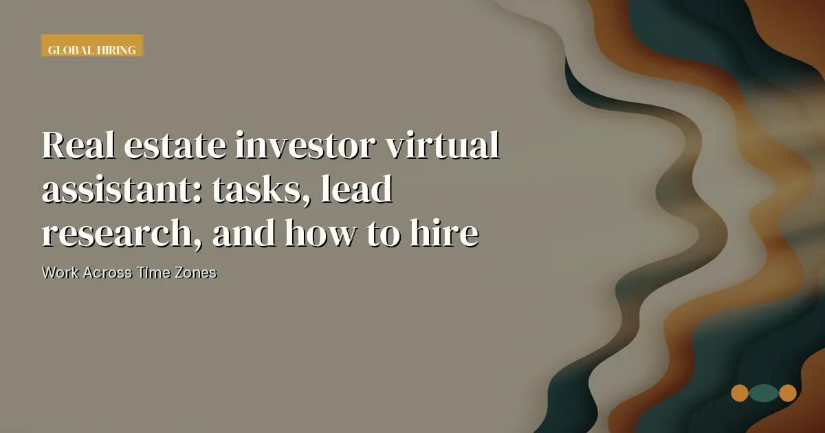 Branded editorial graphic with the headline: Real estate investor virtual assistant: tasks, lead research, and how to hire