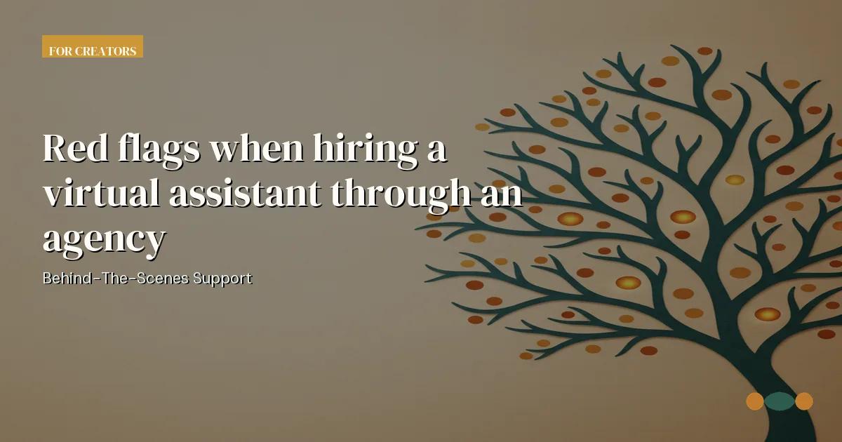 Branded editorial graphic with the headline: Red flags when hiring a virtual assistant through an agency