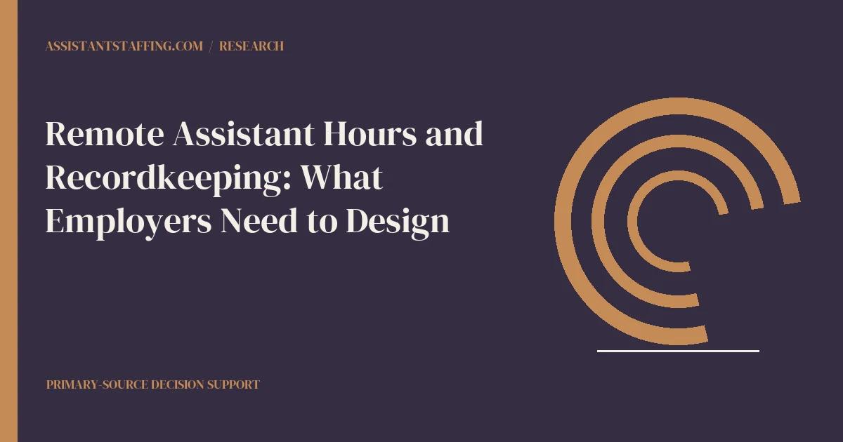 Branded editorial graphic with the headline: Remote Assistant Hours and Recordkeeping: What Employers Need to Design