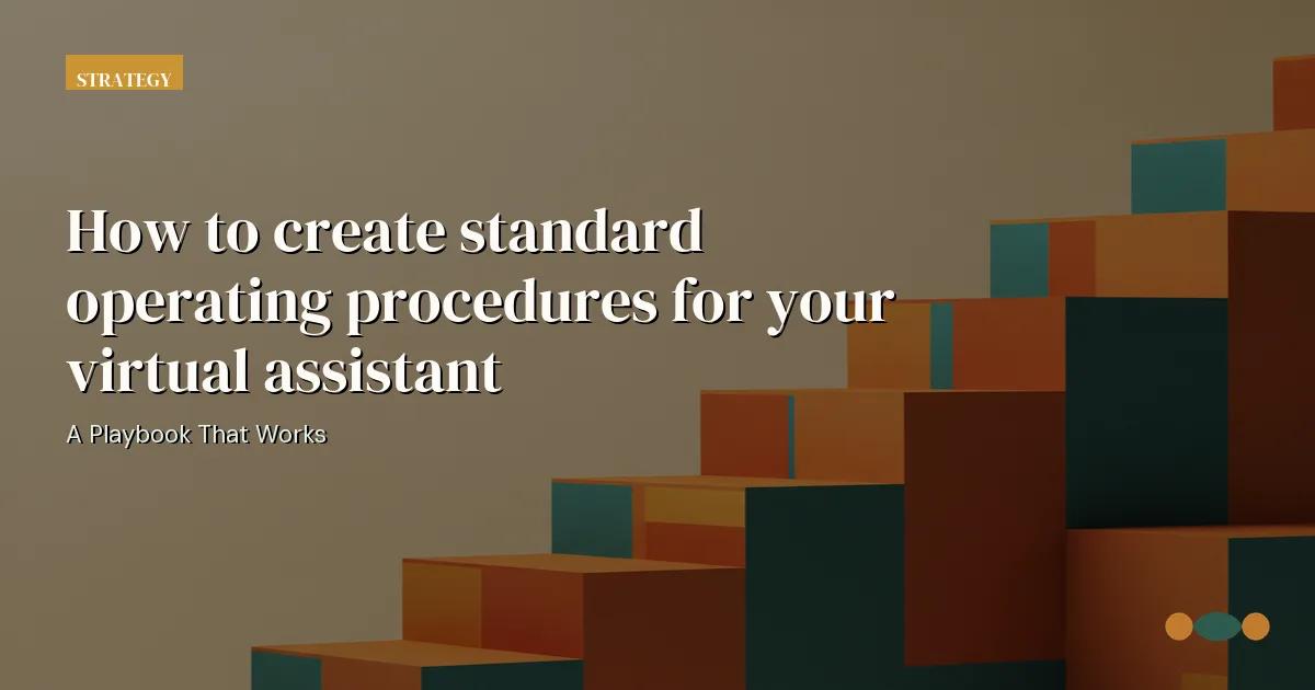 Branded editorial graphic with the headline: How to create standard operating procedures for your virtual assistant