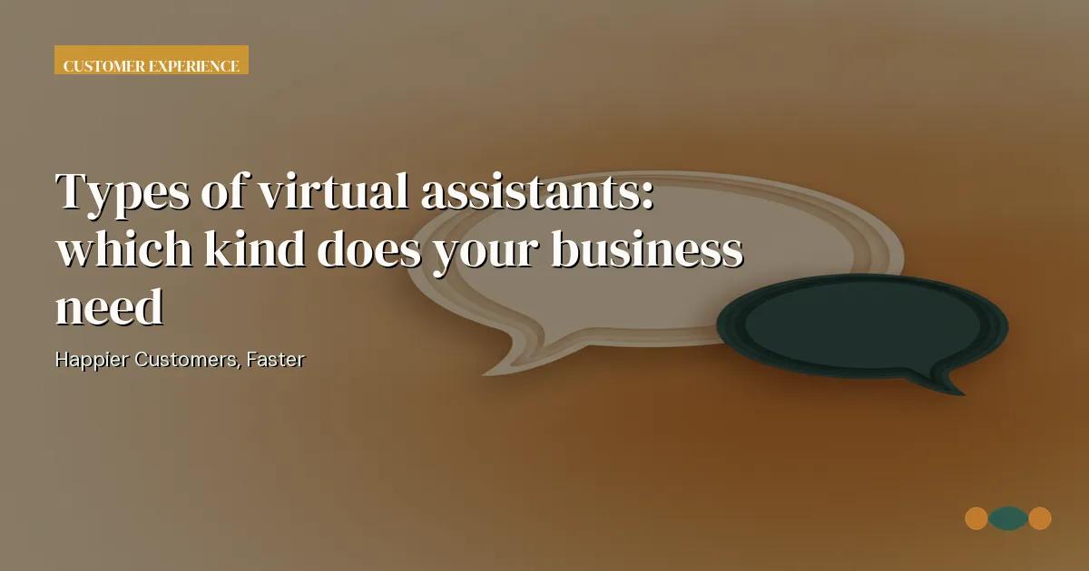 Branded editorial graphic with the headline: Types of virtual assistants: which kind does your business need