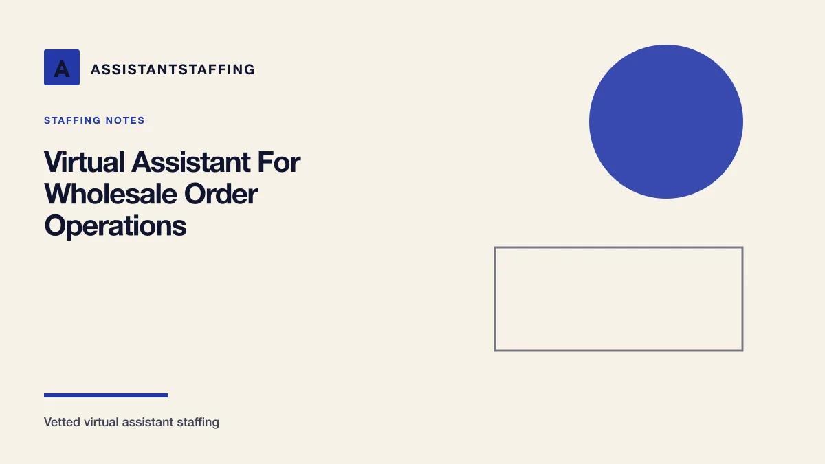 Branded editorial graphic with the headline: Virtual Assistant for Wholesale Order Operations