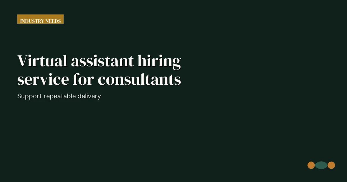 Branded editorial graphic with the headline: Virtual assistant hiring service for consultants