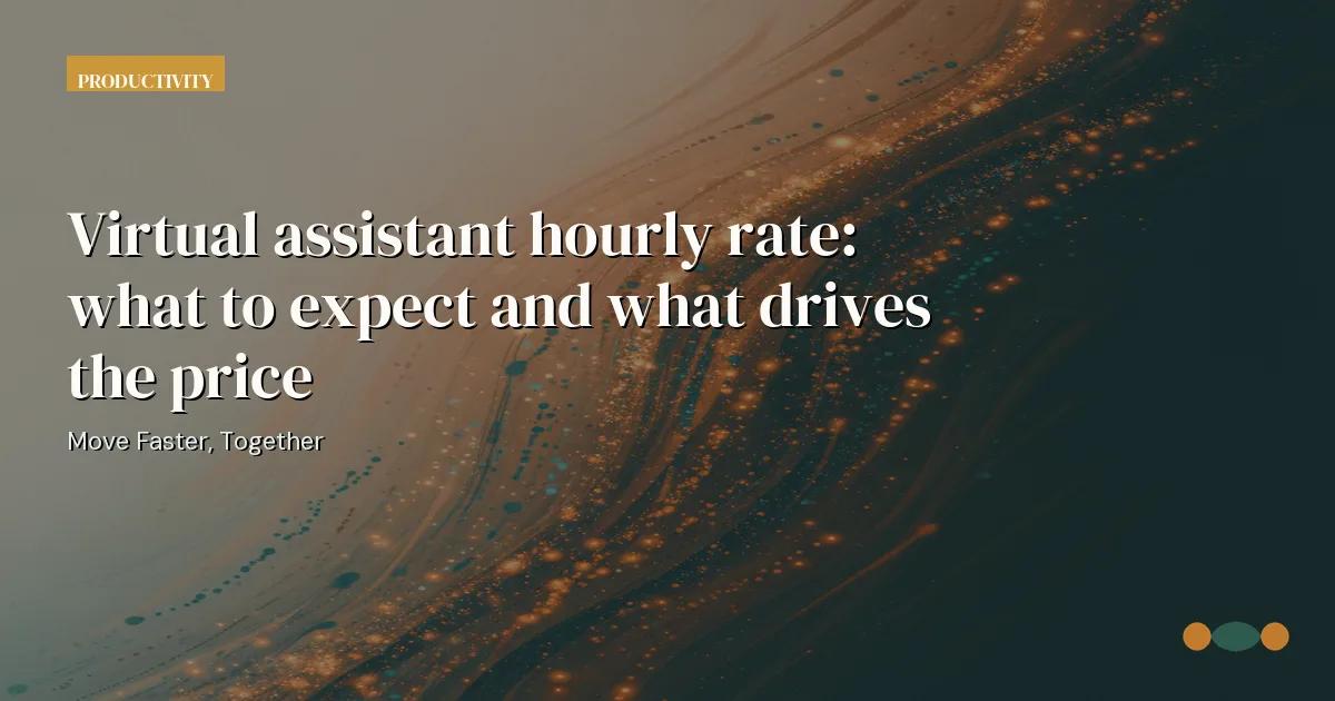 Branded editorial graphic with the headline: Virtual assistant hourly rate: what to expect and what drives the price