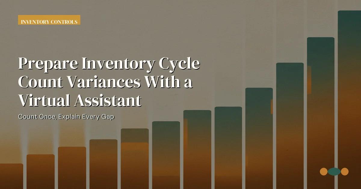 Branded editorial graphic with the headline: Prepare Inventory Cycle Count Variances With a Virtual Assistant