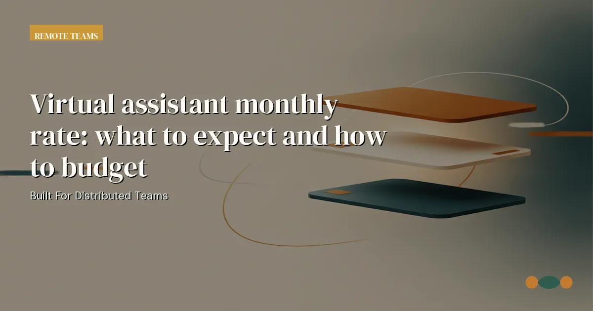 Branded editorial graphic with the headline: Virtual assistant monthly rate: what to expect and how to budget