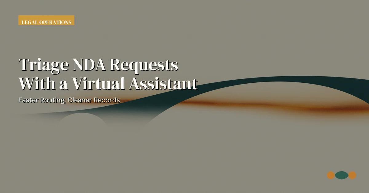 Branded editorial graphic with the headline: Triage NDA Requests With a Virtual Assistant
