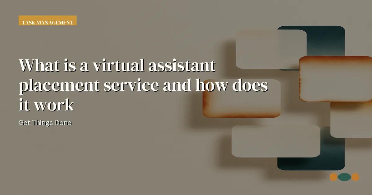 Branded editorial graphic with the headline: What is a virtual assistant placement service and how does it work