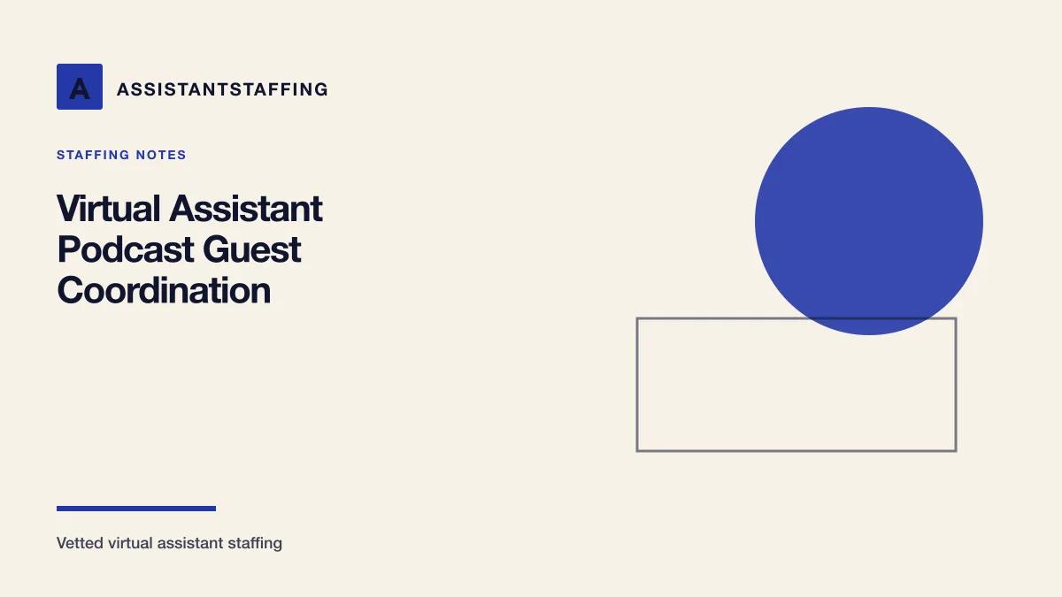 Branded editorial graphic with the headline: Coordinate Podcast Guests With a Virtual Assistant