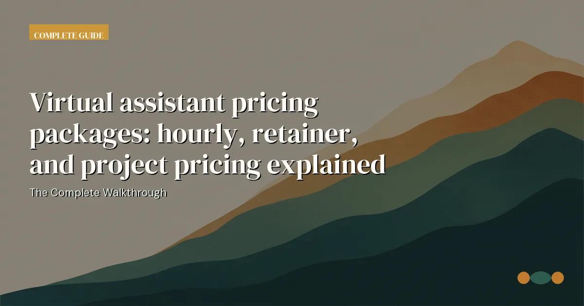 Branded editorial graphic with the headline: Virtual assistant pricing packages: hourly, retainer, and project pricing explained