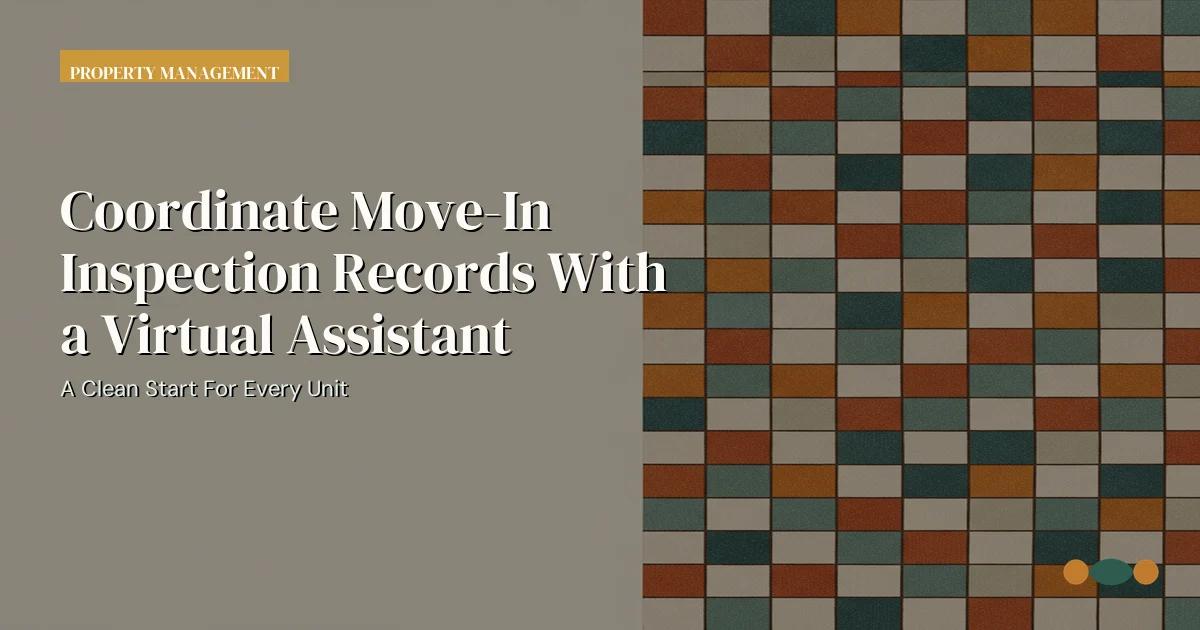 Branded editorial graphic with the headline: Coordinate Move-In Inspection Records With a Virtual Assistant