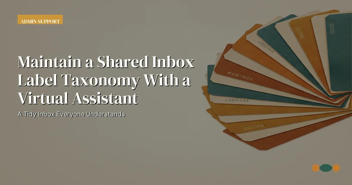 Branded editorial graphic with the headline: Maintain a Shared Inbox Label Taxonomy With a Virtual Assistant