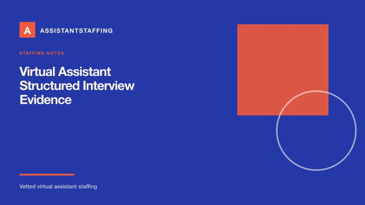 Branded editorial graphic with the headline: Virtual assistant structured interviews: evidence for consistent hiring