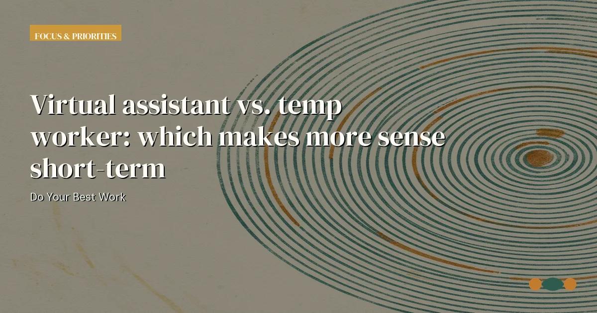 Branded editorial graphic with the headline: Virtual assistant vs. temp worker: which makes more sense short-term
