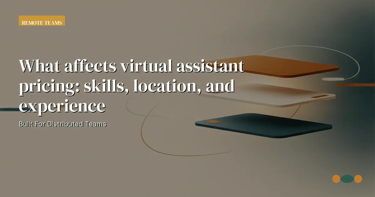 Branded editorial graphic with the headline: What affects virtual assistant pricing: skills, location, and experience