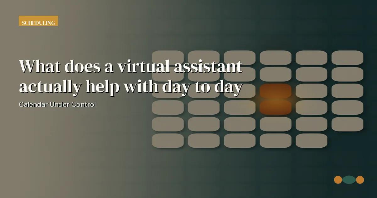 Branded editorial graphic with the headline: What does a virtual assistant actually help with day to day