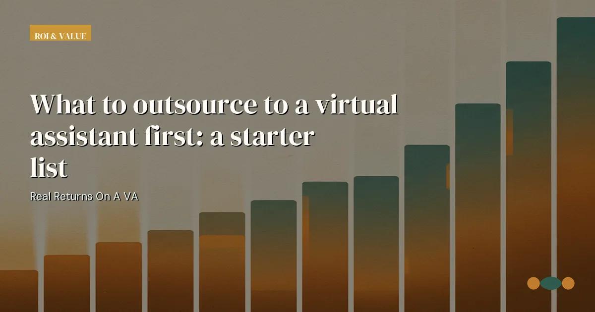 Branded editorial graphic with the headline: What to outsource to a virtual assistant first: a starter list