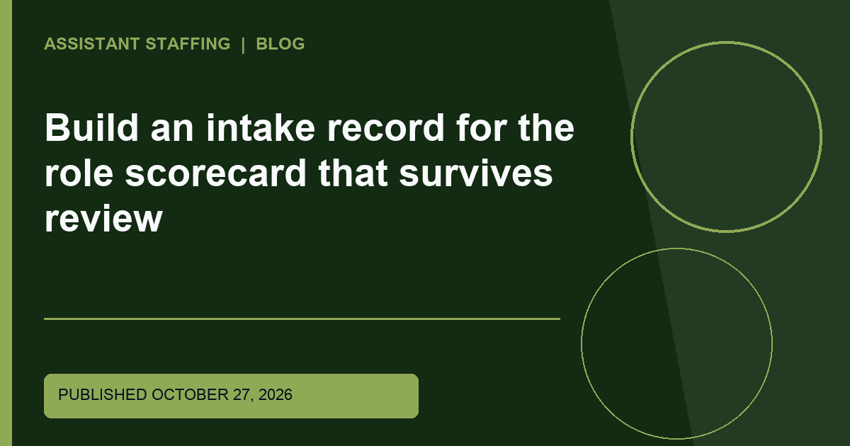 Branded editorial graphic with the headline: Build an intake record for the role scorecard that survives review