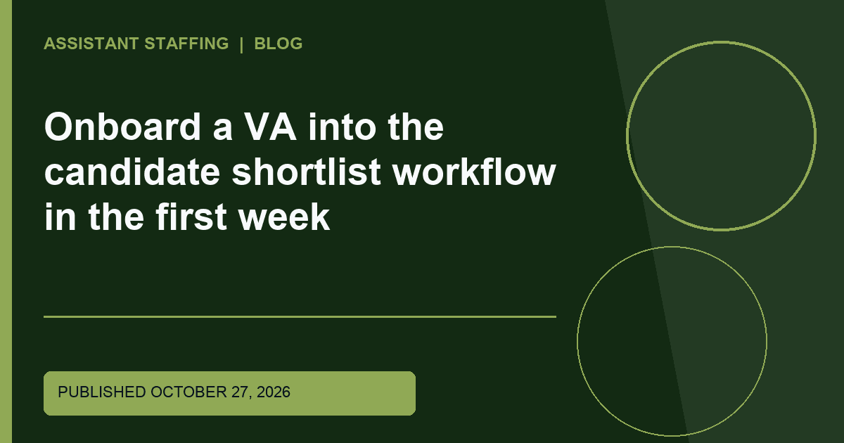 Branded editorial graphic with the headline: Onboard a VA into the candidate shortlist workflow in the first week